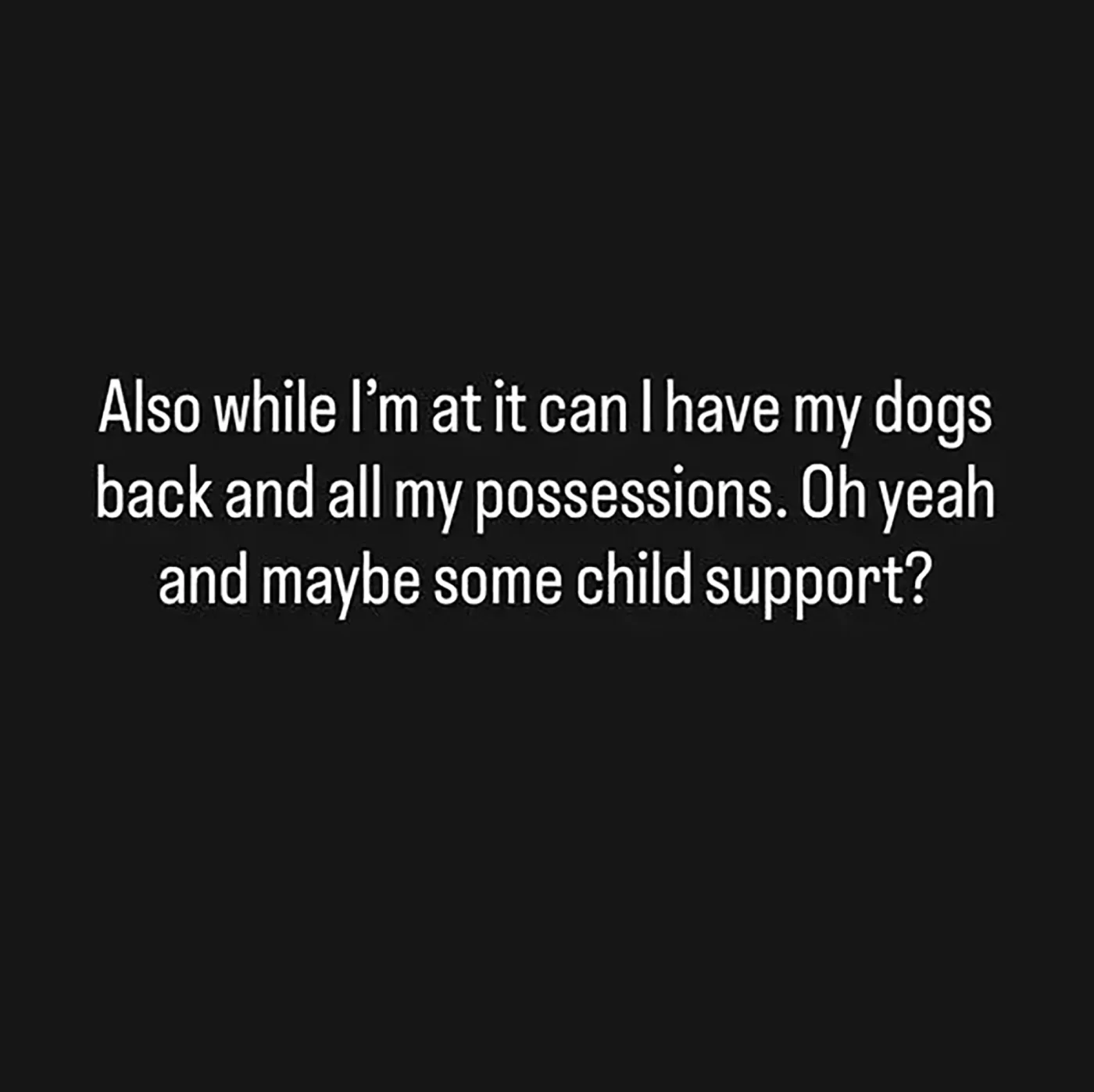Text on a black background reading, "Also while I